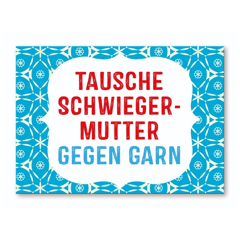 Tausche Schwiegermutter gegen Garn