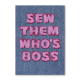 Sew them whos boss