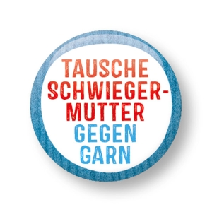 Tausche Schwiegermutter gegen Garn