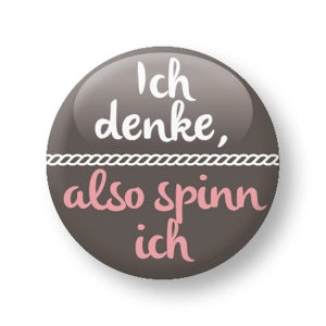Ich denke also spinn ich